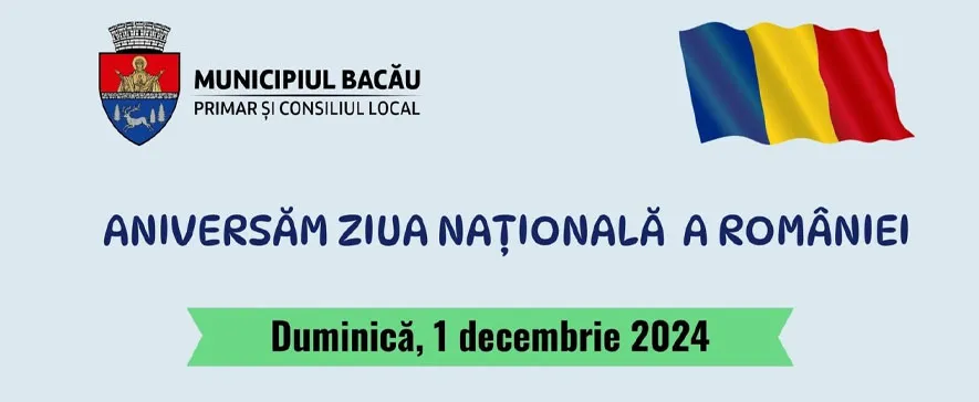Ziua Națională a României sărbătorită în municipiul Bacău: Program complet și măsuri de ordine publică.