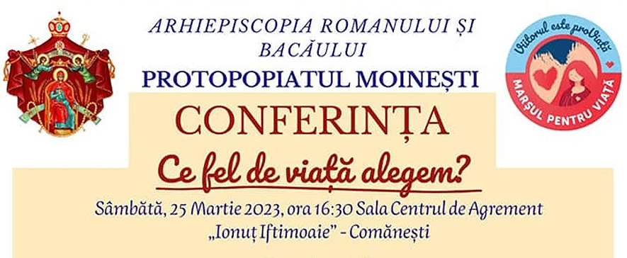 Conferința „Ce fel de viață alegem?” și „Marșul Pentru Viață”