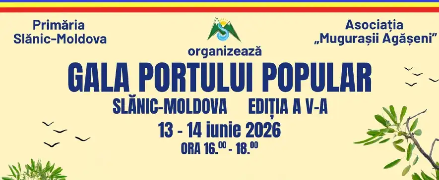Gala Portului Popular 2026 la Slănic‑Moldova: două zile dedicate tradițiilor românești