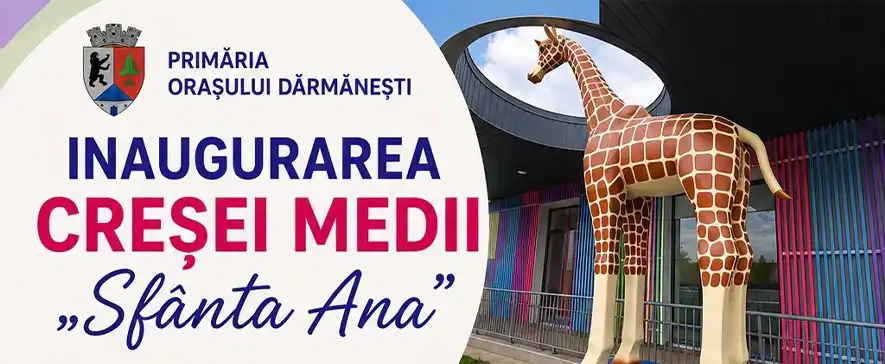 Pe 6 iulie se inaugurează Creșa „Sfânta Ana” din Darmănesti, după o investiție PNRR de 19,7 milioane lei