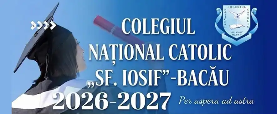 Colegiul Național Catolic „Sfântul Iosif” Bacău anunță oferta educațională pentru anul școlar 2026–2027